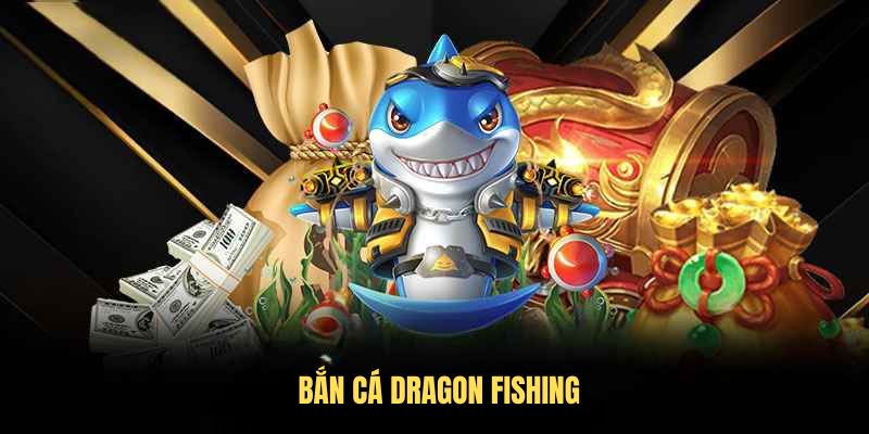 Bắn cá Dragon Fishing