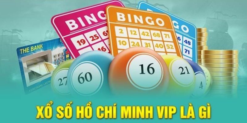 Khái niệm về thể loại xổ số Hồ Chí Minh VIP