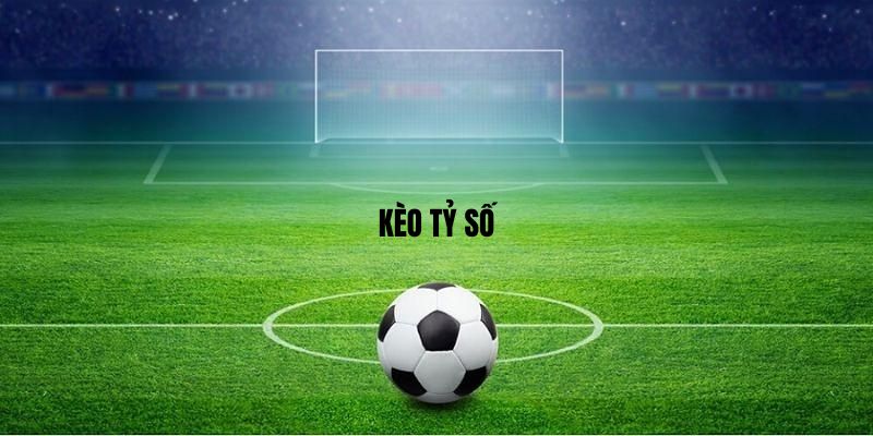 Kèo tỷ số