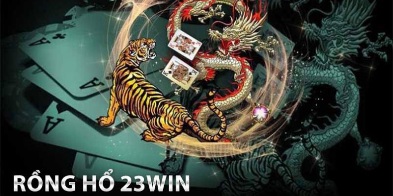 Rồng hổ 23Win
